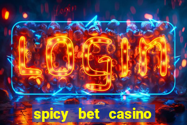 spicy bet casino como funciona